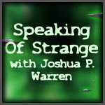 The Speaking of Strange Show